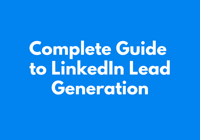 LinkedIn Lead Generation: Complete Guide for 2025 (That Works)