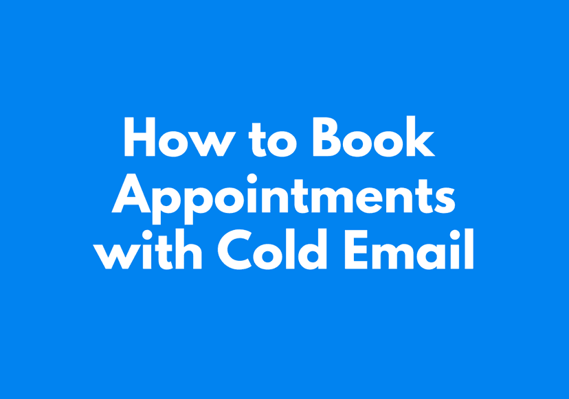 Book More Appointments With Cold Email (Step-by-Step Guide)