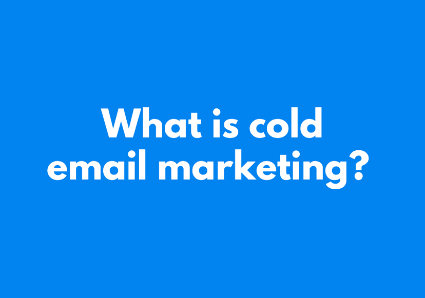 What Is Cold Email Marketing? A Complete Guide for 2025