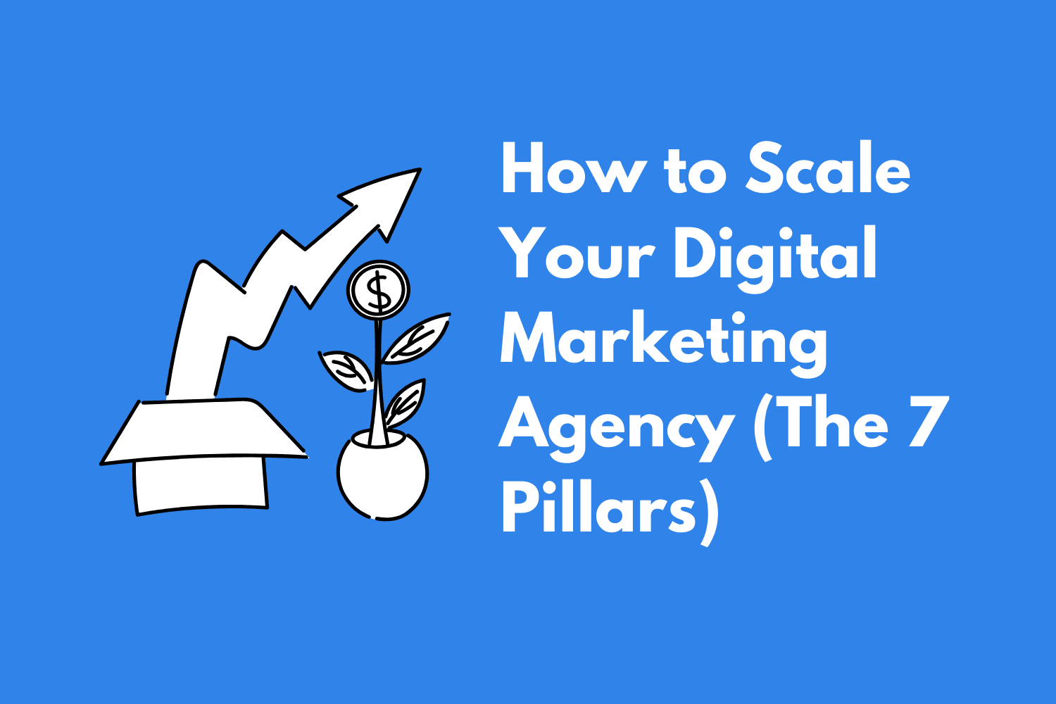How to Scale Your Digital Agency to $20k+ Monthly Revenue