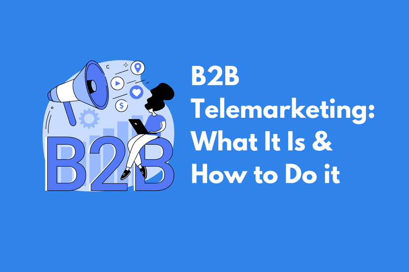 B2B Telemarketing: What It Is & How To Do It